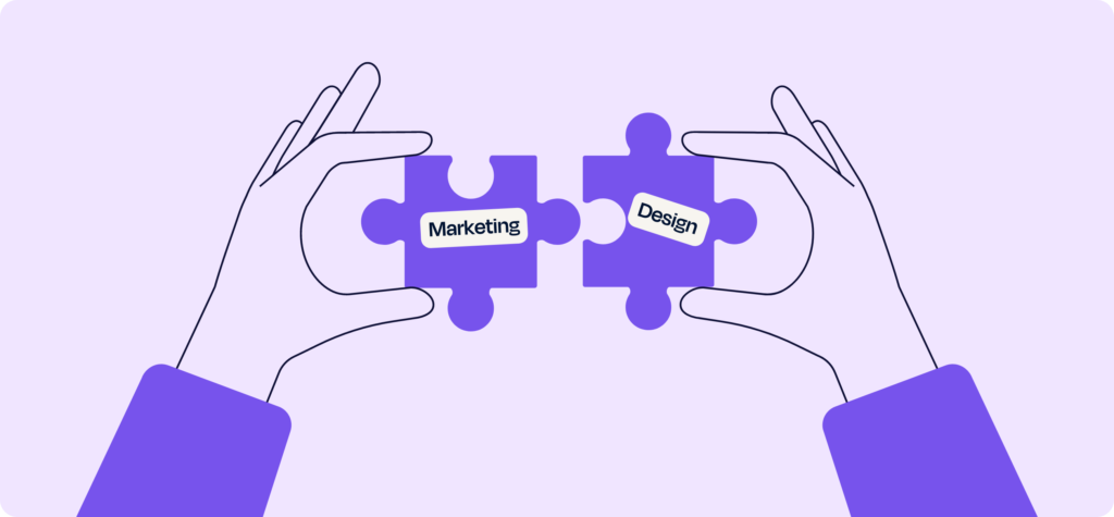 When you think about marketing, you should also think about design - the two are closely linked